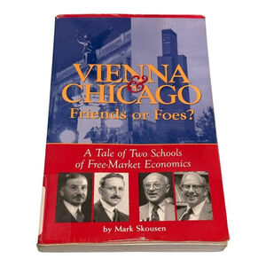 Vienna & Chicago Friends or Foes? Mark Skousen Economics Paperback Free-Market
